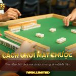 Cách Chơi Mạt Chược: Bí Quyết Chiến Thắng Cho Người Mới Bắt Đầu Cách chơi mạt chược