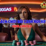 Cách chơi bài cash rocket