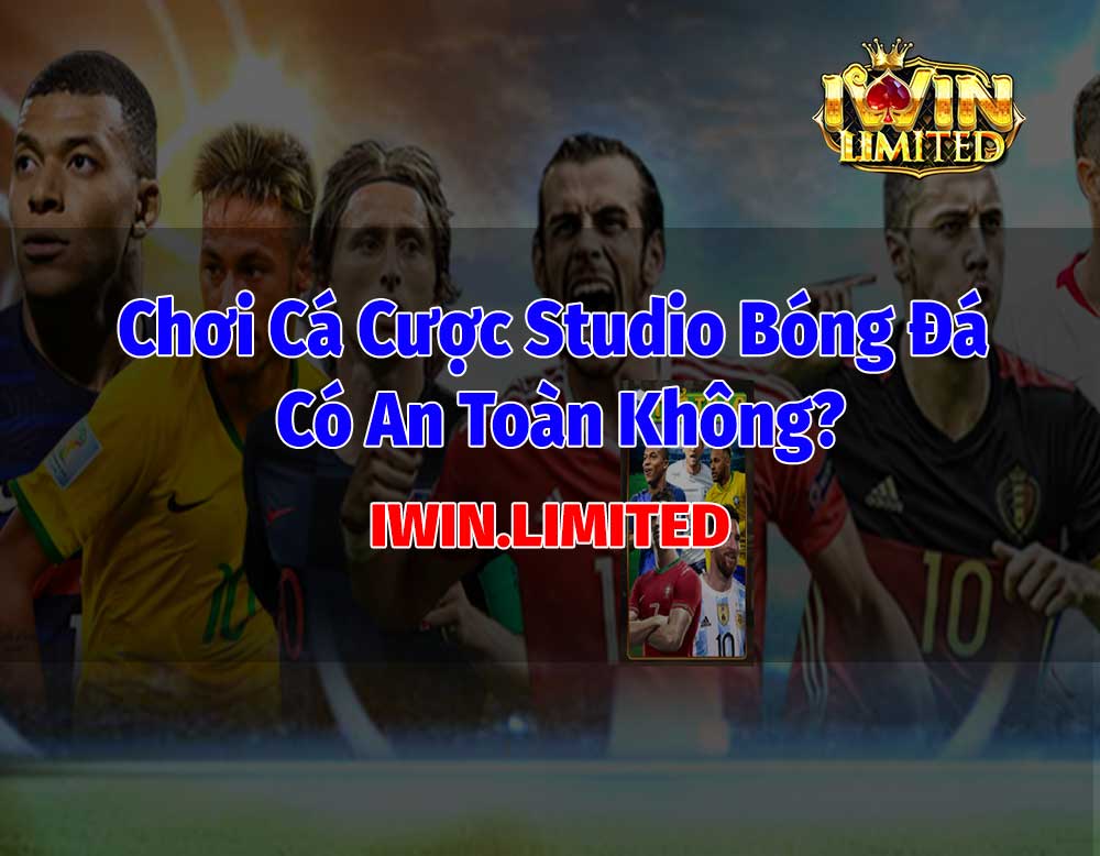 chơi studio bóng đá tại iwin có an toàn không