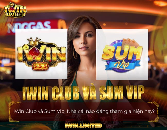 IWin Club và Sum Vip