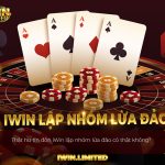 iWin Lập Nhóm Lừa Đảo & Tin Đồn Thất Thiệt Từ Đối Thủ iWin lập nhóm lừa đảo