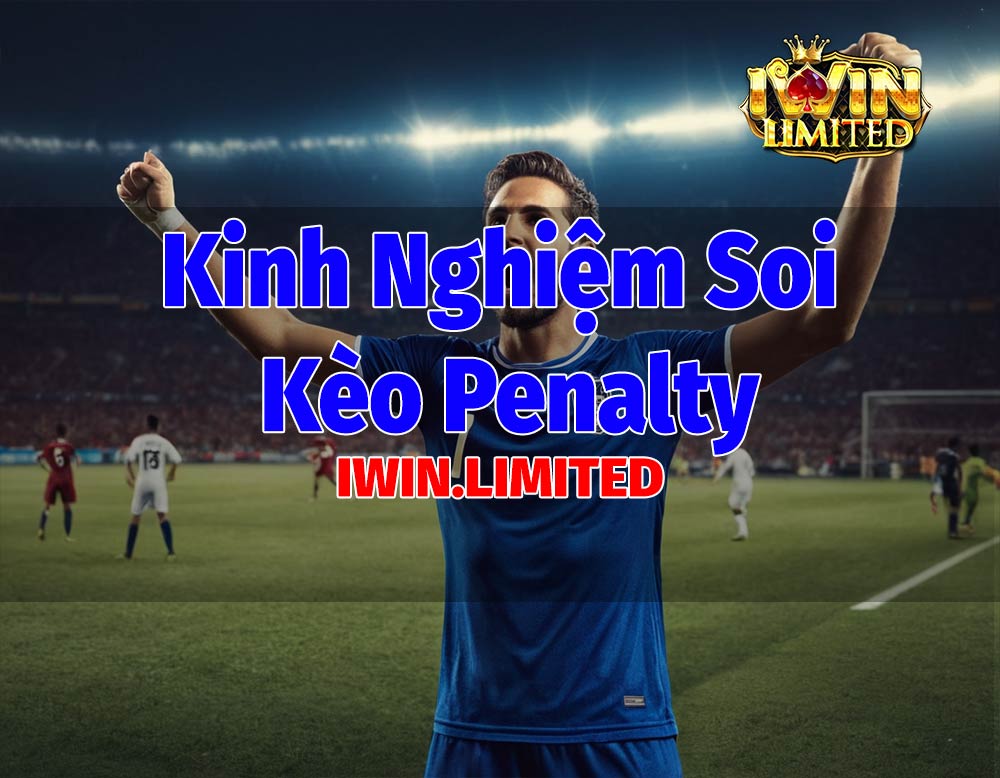 kinh nghiệm chơi kèo penalty