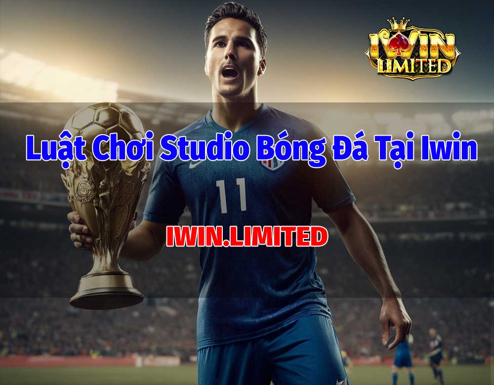 luật chơi studio bóng đá tại iwin