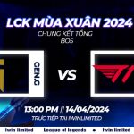 nhận định Esport GEN.G vs T1 13h00 ngày 14/4/2024
