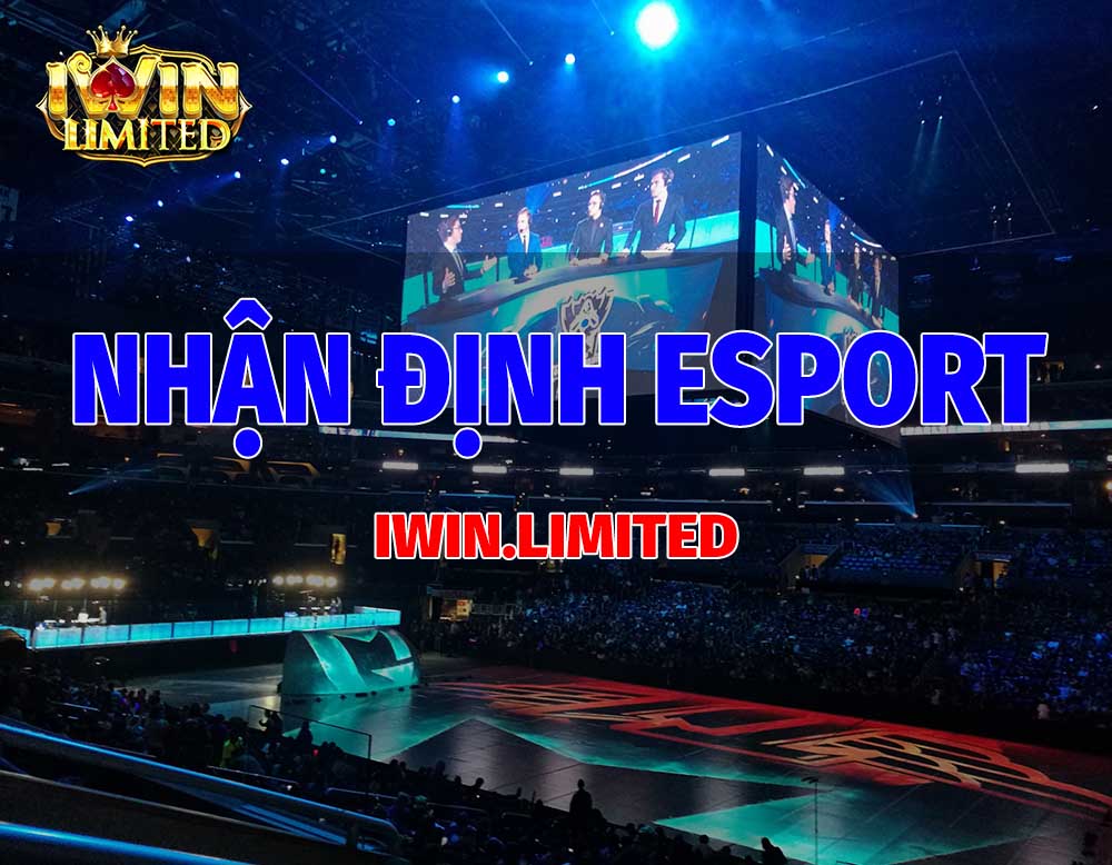 Chuyên mục nhận định Esport iWin