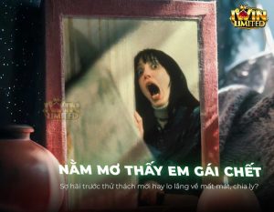 Nằm mơ thấy em gái chết: Giải mã ý nghĩa & điềm báo giấc mơ