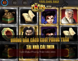 Hướng dẫn cách chơi Phong Thần tại nhà cái IWIN