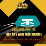 Cách mua USDT để nạp tiền iWin trên Binance