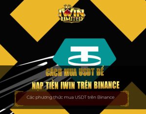 Cách mua USDT để nạp tiền iWin trên Binance