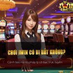 Chơi iWin có bị bắt không?