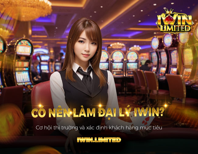 Có nên làm đại lý iWin? Những điều cần biết trước khi quyết định