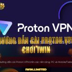 Hướng dẫn cài Proton VPN chơi iWin thumbnail