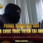 Nhà cái iWin chia sẻ cách phòng tránh lừa đảo cá cược trực tuyến Phòng tránh lừa đảo cá cược tại iWin thumbnail