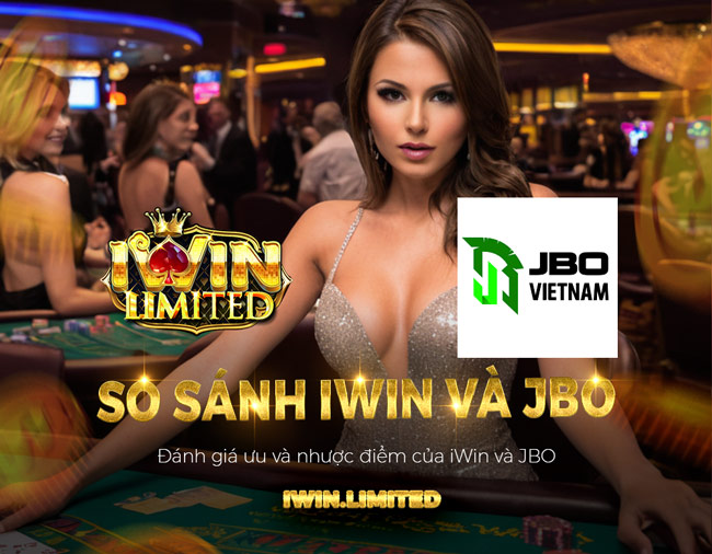 So sánh iWin và JBO: Cuộc đối đầu nhà cái hấp dẫn nhất năm 2024