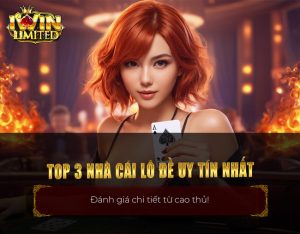 top 3 nhà cái lô đề uy tín nhất
