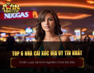 Top 6 nhà cái xóc đĩa uy tín nhất