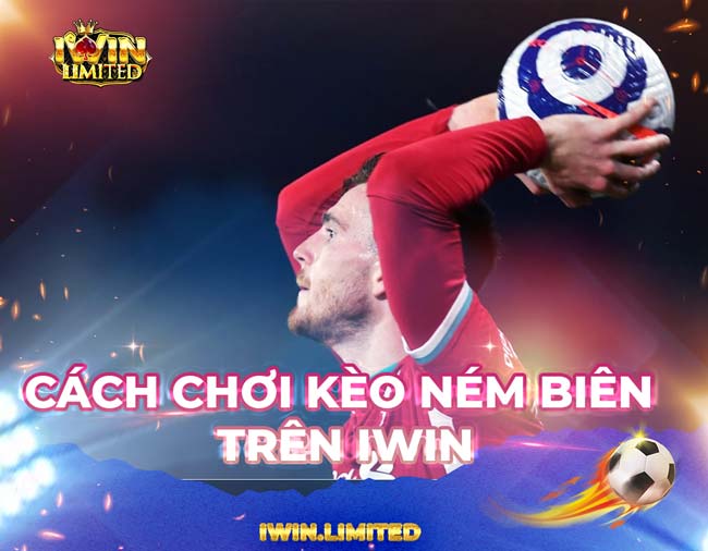 cách chơi kèo ném biên trên iWin