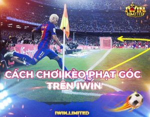 cách chơi kèo phạt góc trên iWin