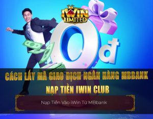 Cách lấy mã giao dịch ngân hàng MBbank nạp tiền iWin Club