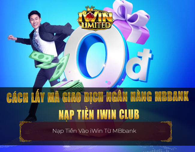 Cách lấy mã giao dịch ngân hàng MBbank nạp tiền iWin Club