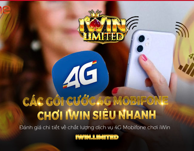 Các gói cước 4G Mobifone chơi iWin Club nhanh chóng không lo giật, lag