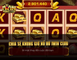 Chia sẻ khung giờ nổ hũ iWin Club