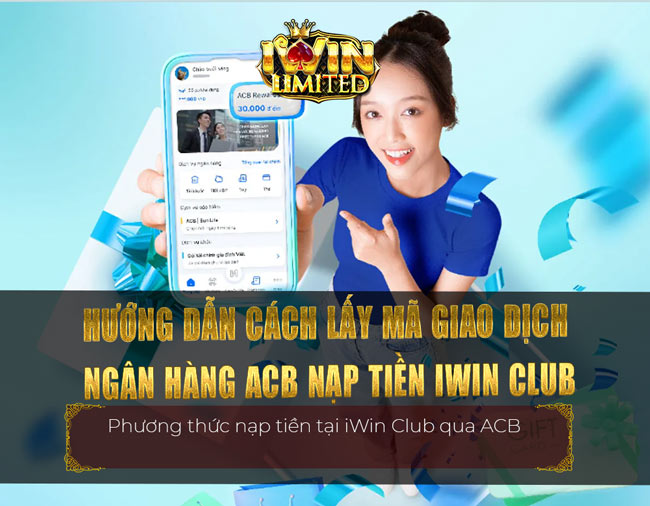 Hướng dẫn cách lấy mã giao dịch ngân hàng ACB nạp tiền iWin Club