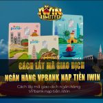 Quy Trình Lấy Mã Giao Dịch Từ VPBank Khi Nạp iWin