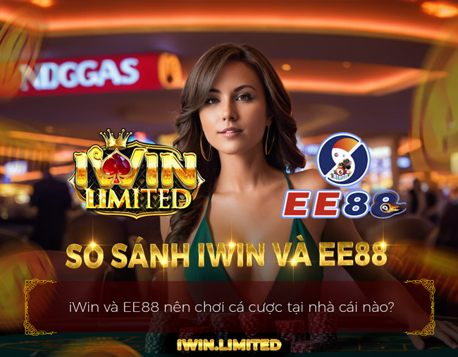So sánh iWin và EE88: Đâu là lựa chọn cá cược trực tuyến tối ưu nhất?