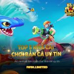 Bật mí top 5 nhà cái chơi bắn cá uy tín nhất | Cập nhật mới nhất