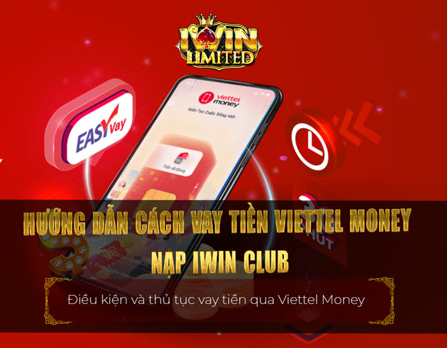 Hướng dẫn cách vay tiền Viettel Money nạp iWin Club
