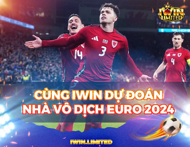 Cùng iWin dự đoán đội vô địch Euro 2024: Cỗ xe tăng Đức liệu có trở lại?