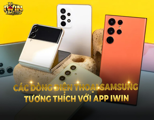 Xem các dòng điện thoại SamSung tương thích với app iWin Club nhất
