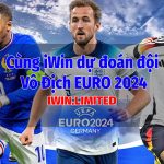 IWIN dự đoán đội vô địch Euro 2024