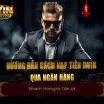 Hướng dẫn cách nạp tiền iWin qua ngân hàng