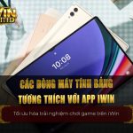 Giới thiệu top các dòng máy tính bảng tương thích với app iWin Club