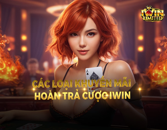 Các loại khuyến mãi hoàn trả cược iWin