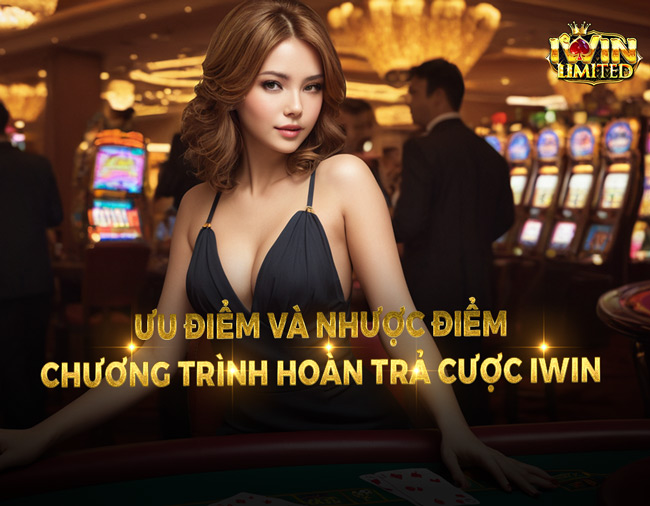Ưu điểm và nhược điểm của chương trình hoàn trả cược